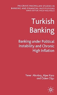 Turkish Banking: Banking Under Political Instability and Chronic High Inflation