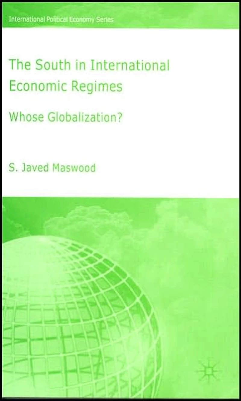 The South International Economic Regimes: Whose Globalization?