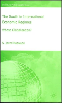 The South International Economic Regimes: Whose Globalization?