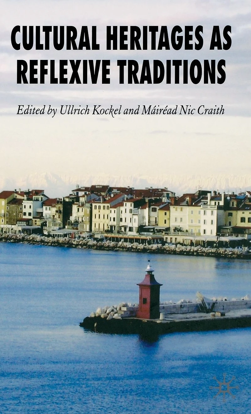 Cultural Heritages as Reflexive Traditions