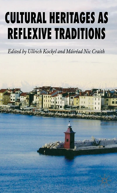 Cultural Heritages as Reflexive Traditions