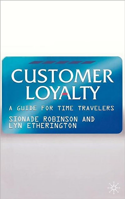 Customer Loyalty: A Guide for Time Travelers