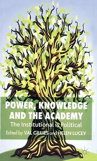 Power, Knowledge and The Academy: Institutional is Political