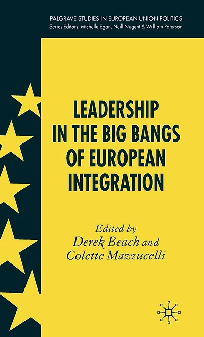 Leadership the Big Bangs of European Integration