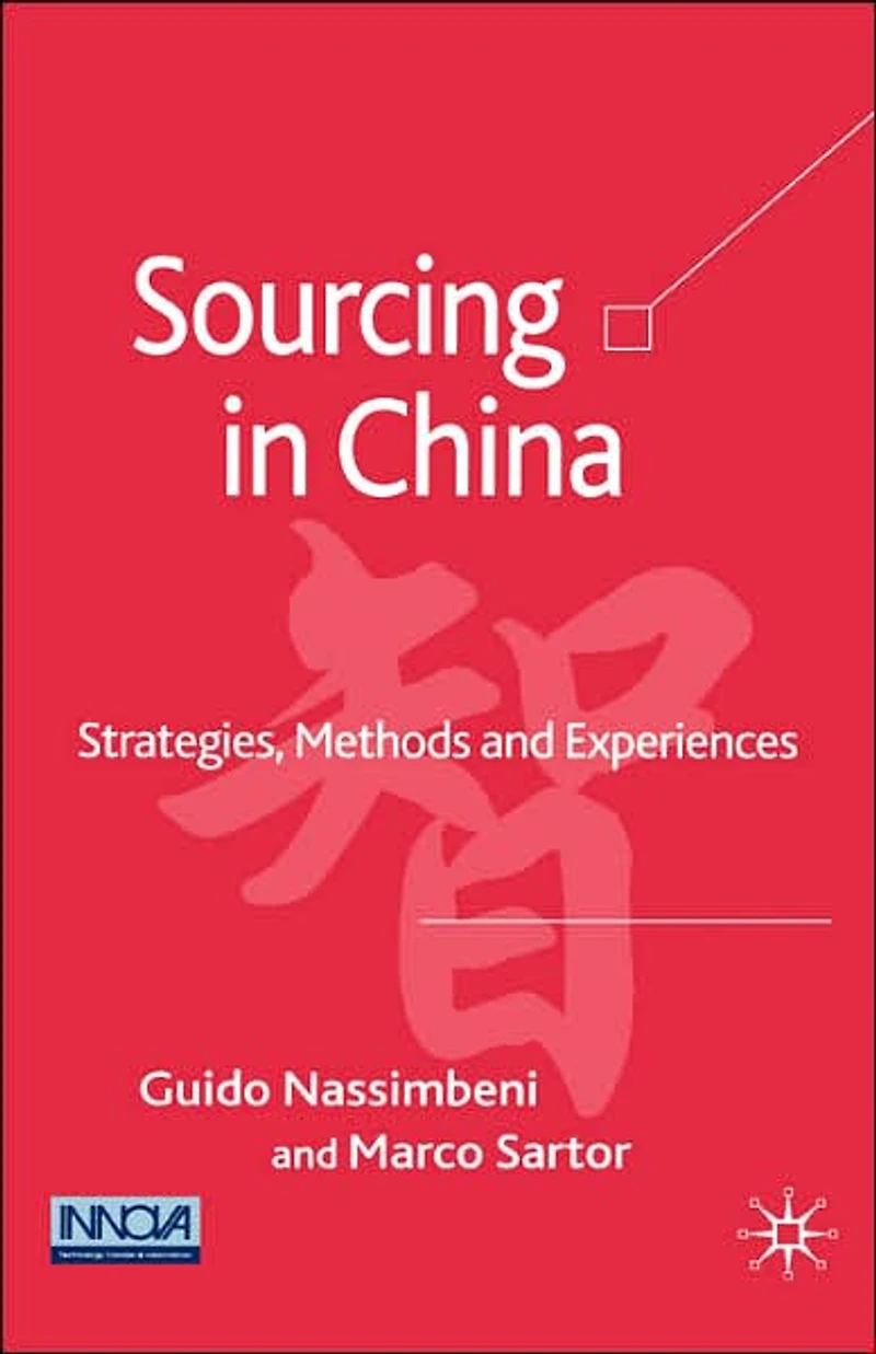 Sourcing China: Strategies, Methods and Experiences