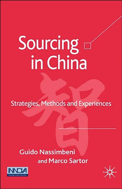 Sourcing China: Strategies, Methods and Experiences