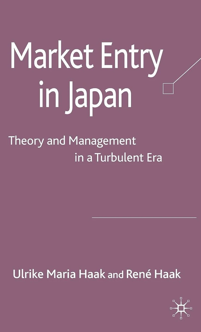 Market Entry Japan: Theory and Management a Turbulent Era