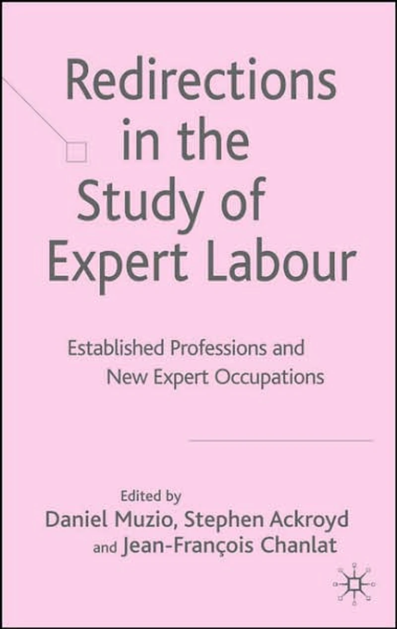 Redirections the Study of Expert Labour: Established Professions and New Occupations