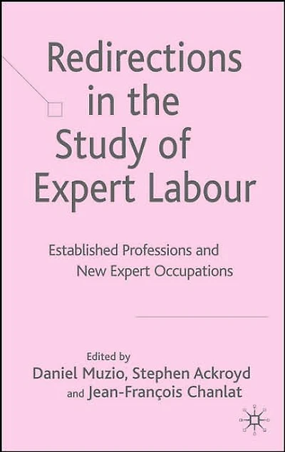 Redirections the Study of Expert Labour: Established Professions and New Occupations