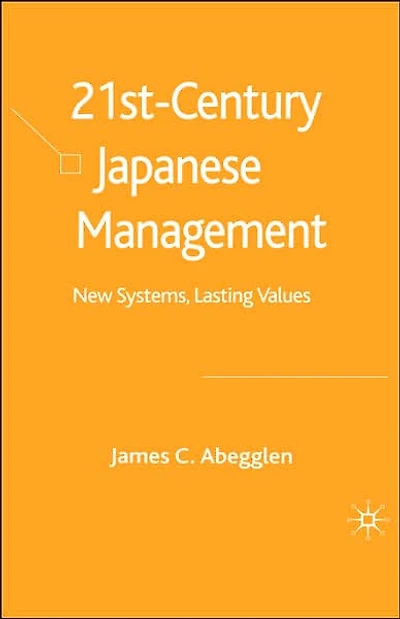 21st-Century Japanese Management: New Systems, Lasting Values