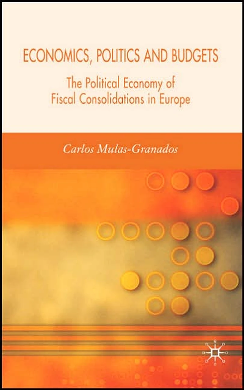 Economics, Politics and Budgets: The Political Economy of Fiscal Consolidations Europe