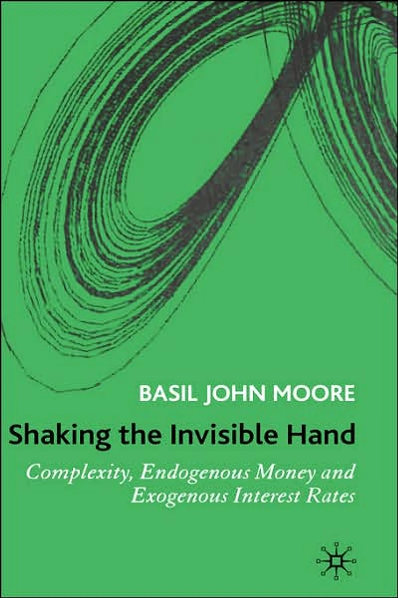 Shaking the Invisible Hand: Complexity, Endogenous Money and Exogenous Interest Rates