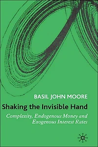 Shaking the Invisible Hand: Complexity, Endogenous Money and Exogenous Interest Rates
