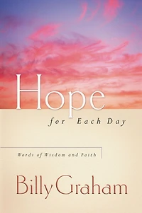 Hope for Each Day: Words of Wisdom and Faith (A 365-Day Devotional)