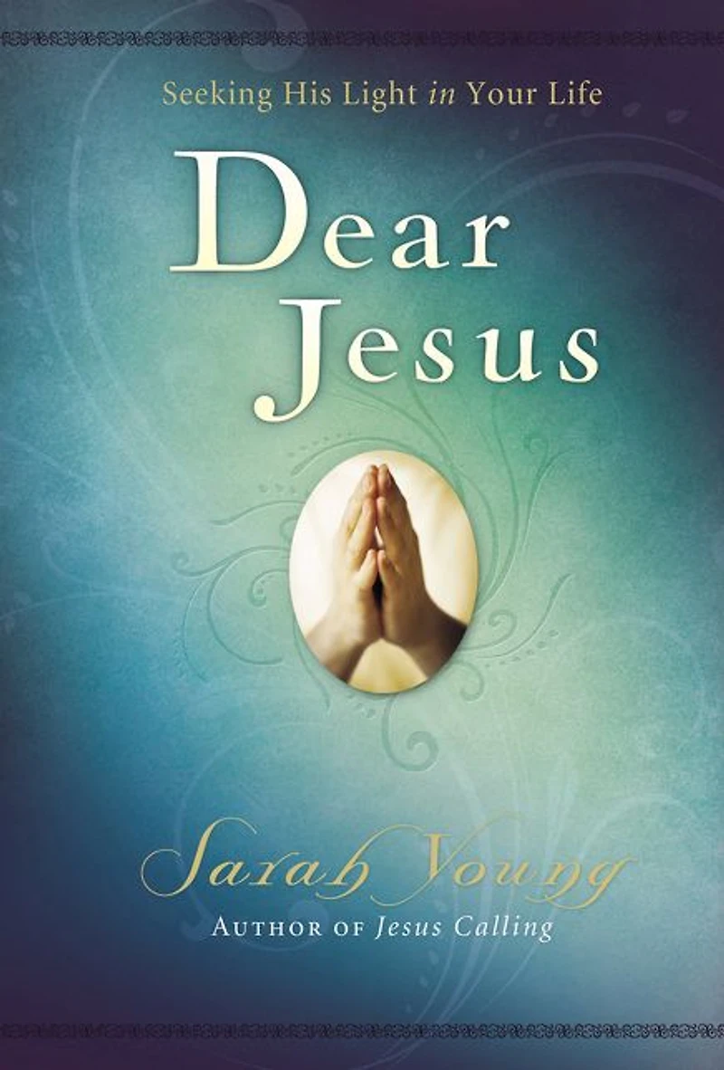 Dear Jesus: Seeking His Light Your Life