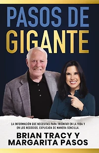 Pasos de gigante: la información que necesitas para triunfar en vida y los negocios, explicada manera sencilla