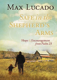 Safe the Shepherd's Arms: Hope and Encouragement from Psalm 23