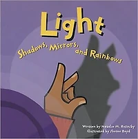 Light: Shadows, Mirrors, and Rainbows