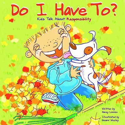 Do I Have To?: Kids Talk About Responsibility