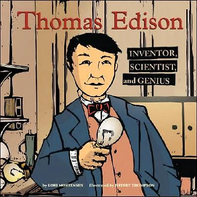 Thomas Edison: Inventor, Scientist, and Genius