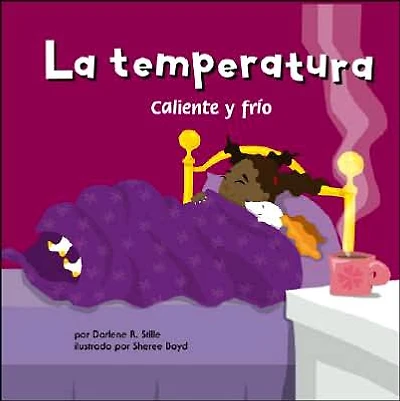 La temperatura: Caliente y frío (Temperature: Heating Up and Cooling Down)
