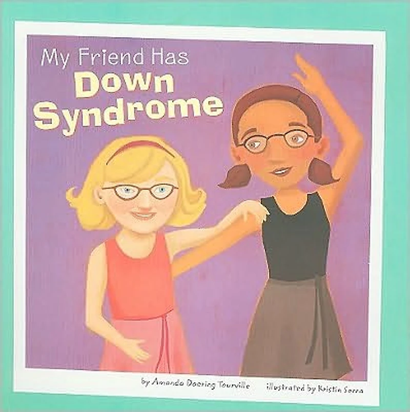 My Friend Has Down Syndrome