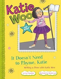 It Doesn't Need to Rhyme, Katie: Writing a Poem with Katie Woo