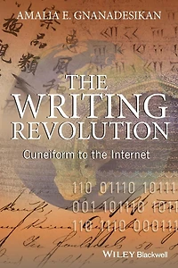 the Writing Revolution: Cuneiform to Internet