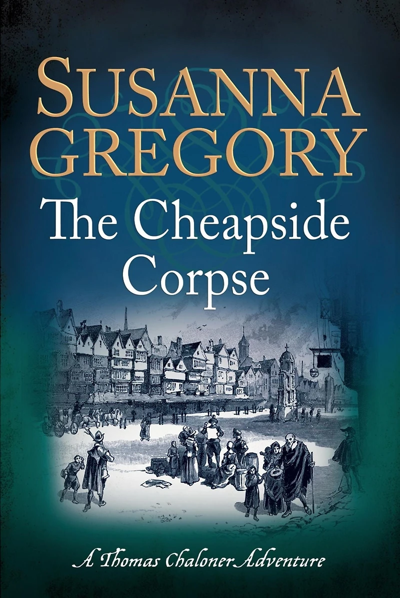 The Cheapside Corpse (Thomas Chaloner Series #10)