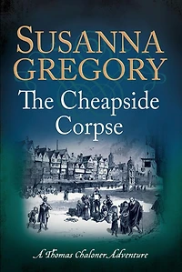 The Cheapside Corpse (Thomas Chaloner Series #10)