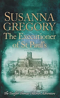 The Executioner of St. Paul's (Thomas Chaloner Series #12)