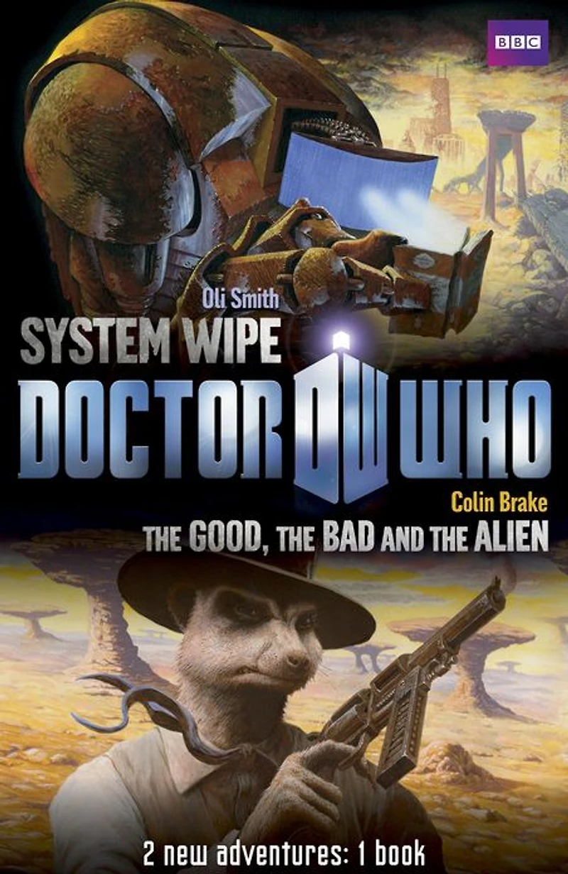 Book 2 - Doctor Who: The Good, the Bad and the Alien/System Wipe