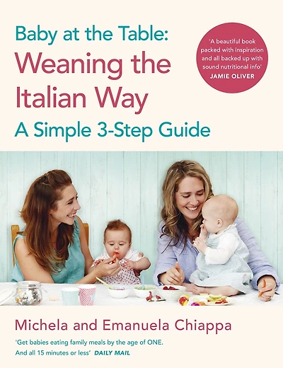 Baby at the Table: A 3-Step Guide to Weaning Italian Way