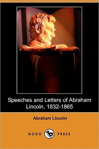 Speeches and Letters of Abraham Lincoln, 1832-1865