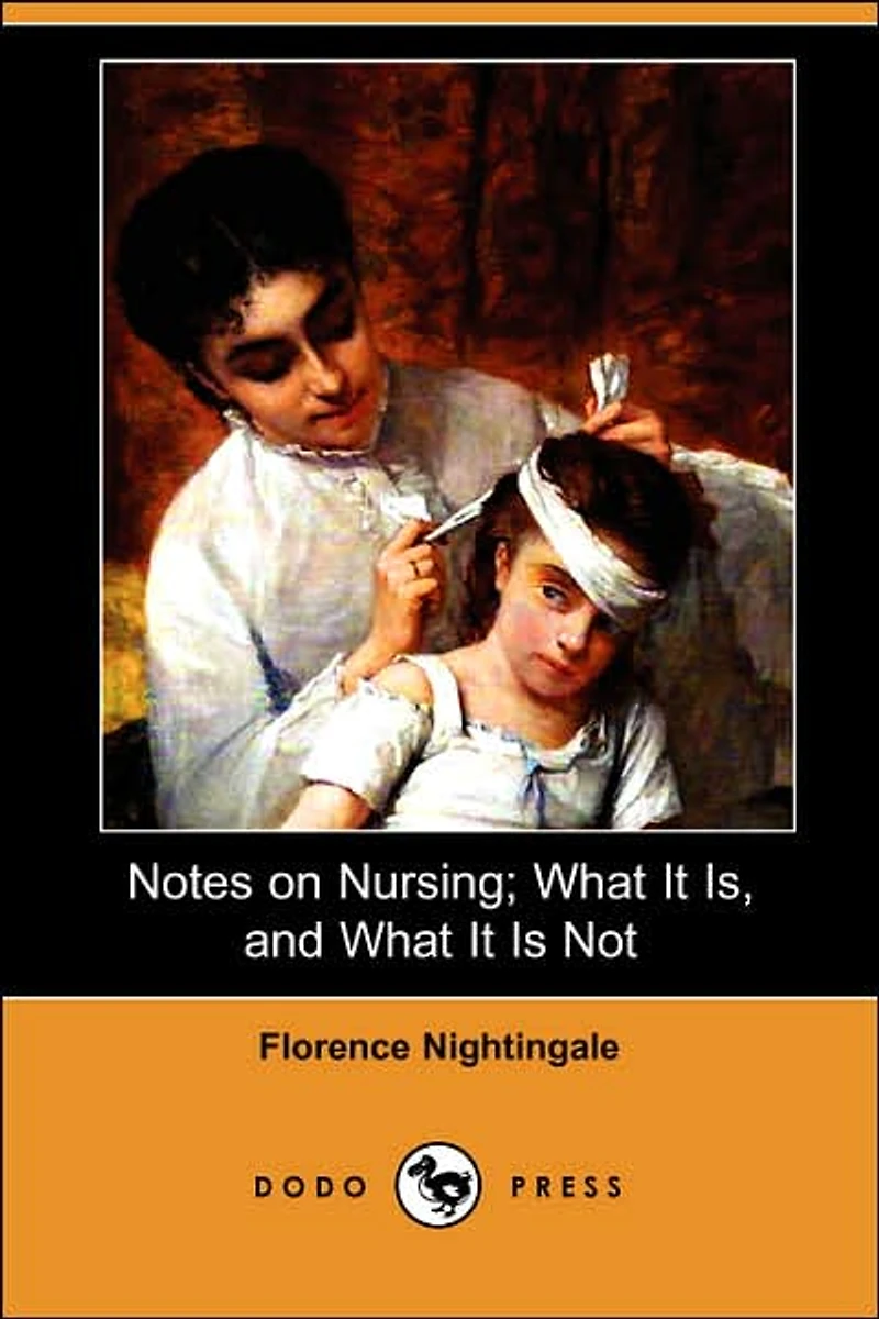 Notes on Nursing: What it is and Not