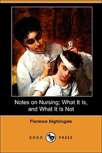Notes on Nursing: What it is and Not