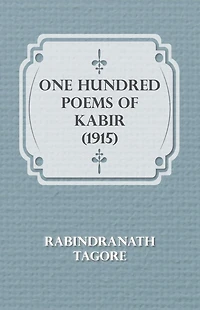 One Hundred Poems of Kabir