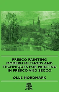 Fresco Painting - Modern Methods and Techniques for Secco