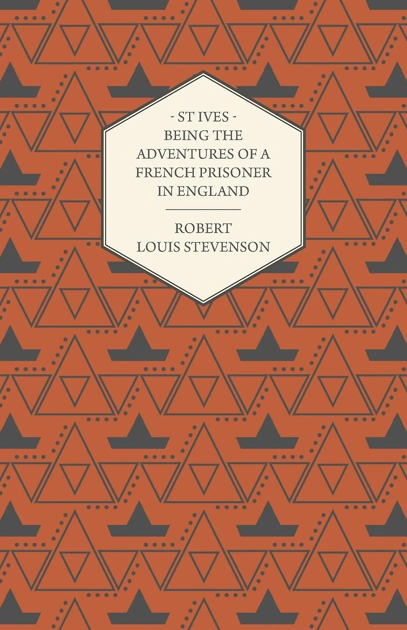 St. Ives: Being the Adventures of a French Prisoner England