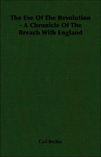 The Eve Of Revolution - A Chronicle Breach With England