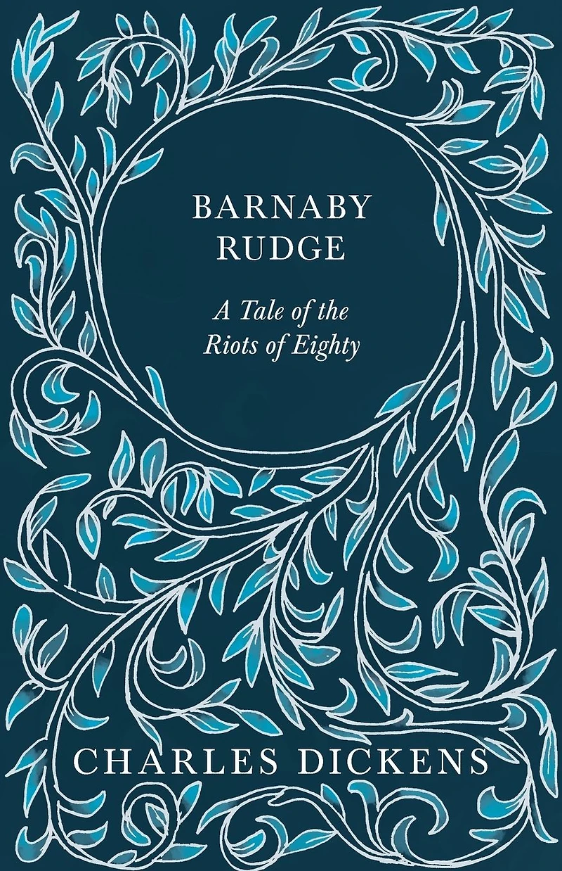 Barnaby Rudge: A Tale of the Riots Eighty