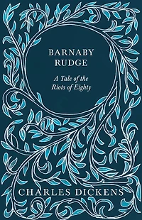 Barnaby Rudge: A Tale of the Riots Eighty