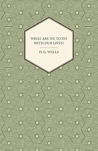 What Are We to Do with Our Lives?