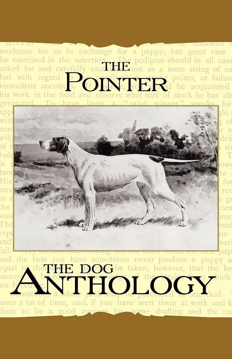 The Pointer - A Dog Anthology (A Vintage Books Breed Classic)