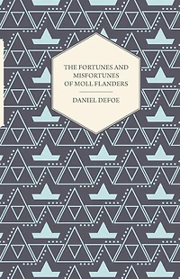 The Fortunes and Misfortunes of Moll Flanders