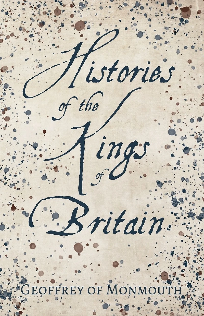 Histories of the Kings Britain