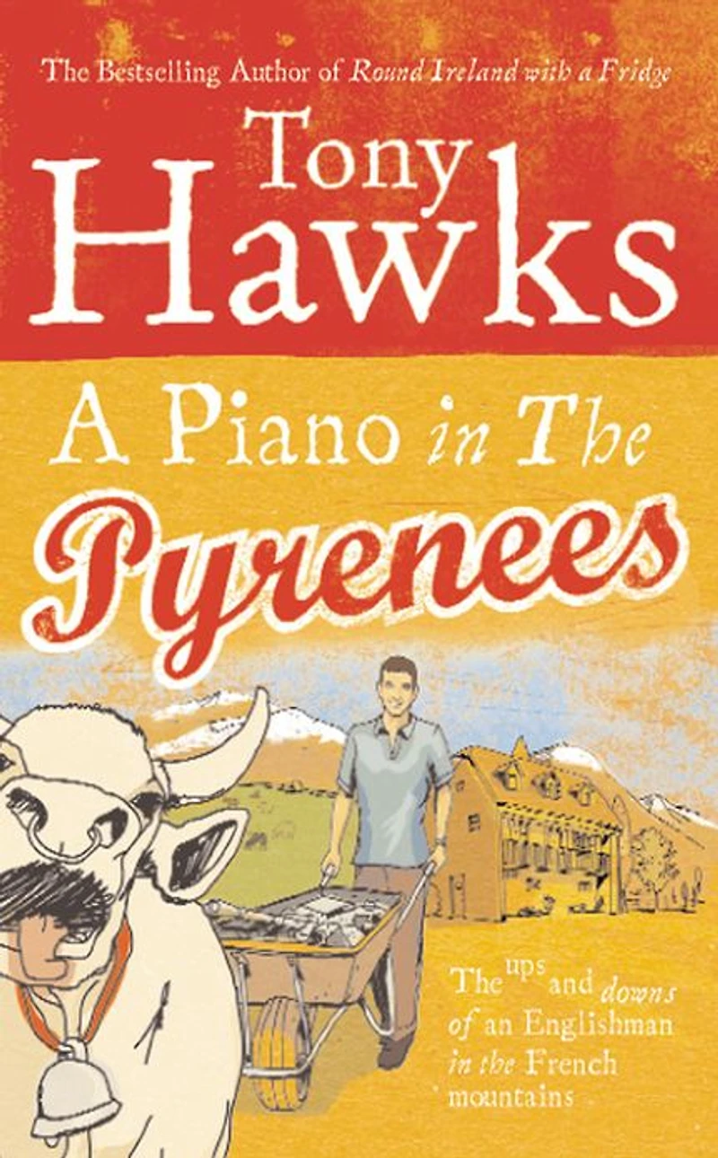 A Piano the Pyrenees: Ups and Downs of an Englishman French Mountains