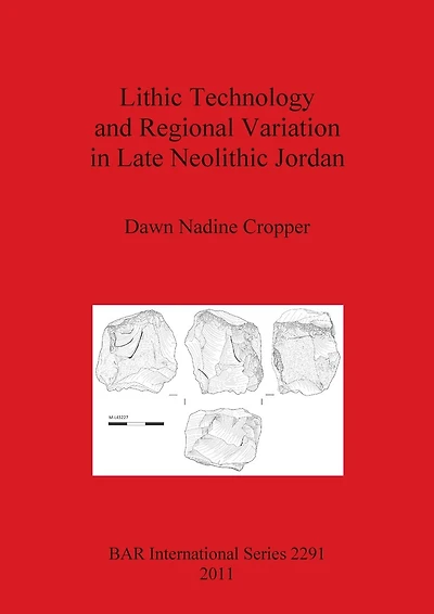 Lithic Technology and Regional Variation in Late Neolithic Jordan