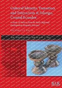 Cultural Identity, Transition, and Interaction at Salango, Coastal Ecuador: A Study of Pottery from the Early Regional Development Funerary Precinct