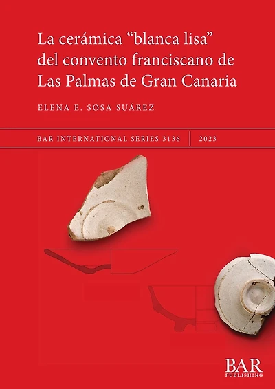 La cer�mica "blanca lisa" del convento franciscano de Las Palmas de Gran Canaria